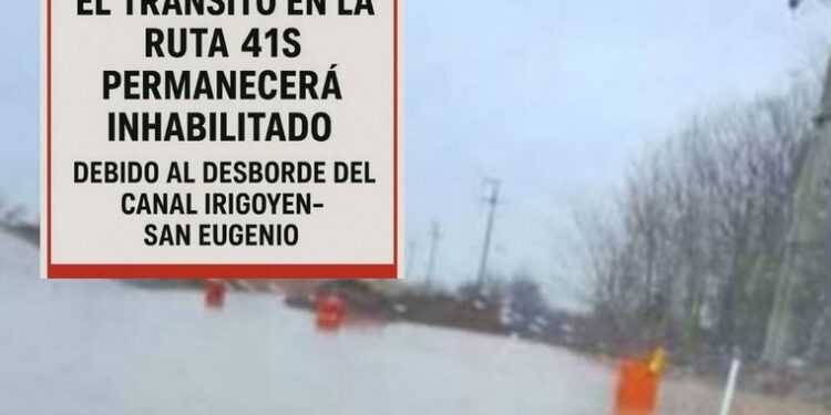 La Comuna de Irigoyen comunica que el tránsito por la Ruta 41S se encuentra inhabilitada debido al desborde del Canal Irigoyen-San Eugenio.