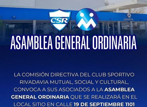 La comisión directiva del Club Sportivo Rivadavia Mutual, Social y Cultural convoca a sus asociados a la Asamblea General Ordinaria que se realizará en su salón de actos sitio en calle 19 de septiembre 1101 de la ciudad de San Genaro